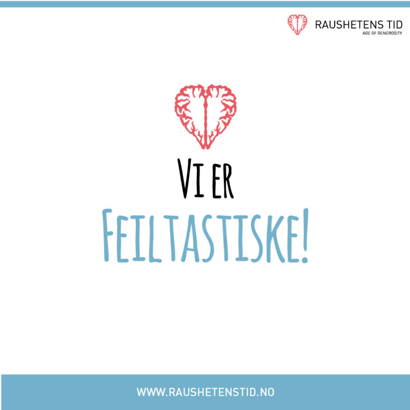 Raushet er å våge og feile